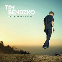 Tim Bendzko – Am seidenen Faden
