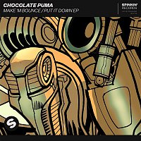 Chocolate Puma – Make 'M Bounce / Put It Down EP