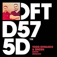 Todd Edwards & Sinden – Deeper (Remixes)