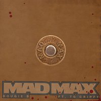 Dougie B, TG Crippy – Mad Max