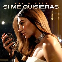 Ana Guerra – Si Me Quisieras