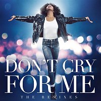 Whitney Houston – Don't Cry For Me (The Remixes)