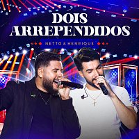 Netto & Henrique – Dois Arrependidos [Ao Vivo]