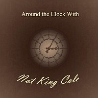 Nat King Cole – Around the Clock With