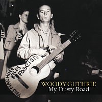 Woody Guthrie – My Dusty Road