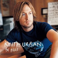 Keith Urban – Be Here