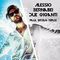 Alessio Bernabei – Due giganti (Paul Bryan Remix)