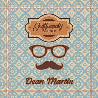 Dean Martin – Gentlemanly Music