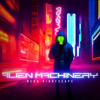 Alien Machinery – Neon Nightscape