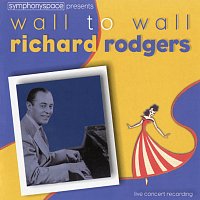 Wall To Wall Richard Rodgers [Live At Symphony Space, New York, NY / March 23, 2002]