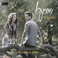 Byron – Melancolic [From The "Ramai Cu Mine" Soundtrack]