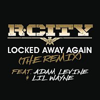 R.City, Adam Levine & Lil Wayne – Locked Away Again (The Remix)