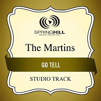 The Martins – Go Tell