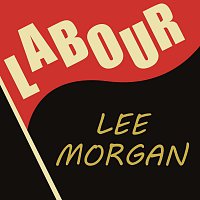 Lee Morgan, Lee Morgan Sextet – Labour
