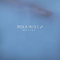 Pola Rise – Breathe