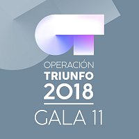 Různí interpreti – OT Gala 11 [Operación Triunfo 2018]