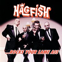 Hagfish – Rocks Your Lame Ass