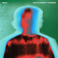 DMA'S – Life Is a Game of Changing