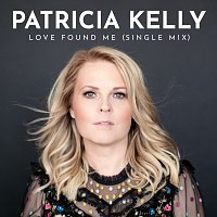 Patricia Kelly – Love Found Me [Single Mix]