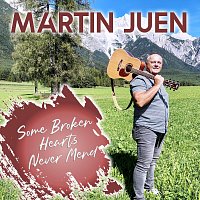 Martin Juen – Some Broken Hearts Never Mend