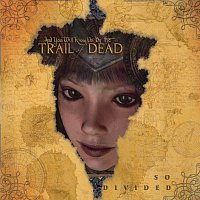 ......And You Will Know Us By The Trail Of Dead – So Divided