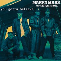 Marky Mark And The Funky Bunch – You Gotta Believe
