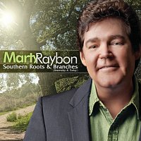 Marty Raybon – Southern Roots And Branches (Yesterday And Today)