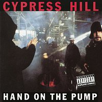 Cypress Hill – Hand on the Pump - EP