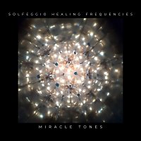 Solfeggio Healing Music Collective – Solfeggio Healing Frequencies Miracle Tones