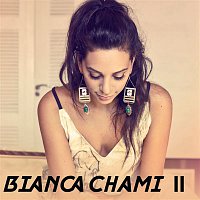 Bianca Chami – Bianca Chami II