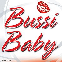 Bussi Baby – Bussi Baby