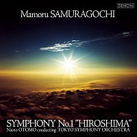Tokyo Symphony Orchestra, Naoto Otomo, Mamoru Samuragochi – Symphony No. 1 Hiroshima