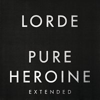 Lorde – Pure Heroine [Extended]