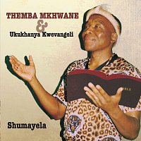 Themba Mkhwane – Shumayela