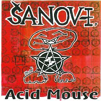 Šanov I. – Acid Mouse