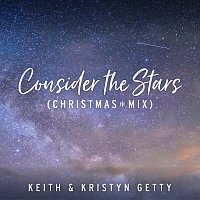 Keith & Kristyn Getty – Consider The Stars [Christmas Mix]