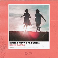 Refeci, Treyy G, Duncan – Run Away