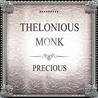 Thelonious Monk – Precious
