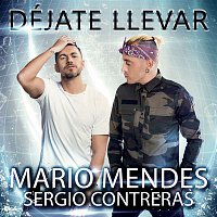 Mario Mendes & Sergio Contreras – Déjate llevar