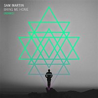 Sam Martin – Bring Me Home (Remixes)