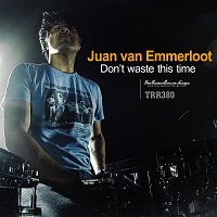 Juan van Emmerloot – Don't waste this time
