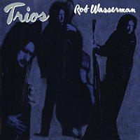 Rob Wasserman – Trios