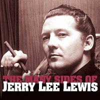 Jerry Lee Lewis – Jerry Lee Lewis - The Many Sides Of