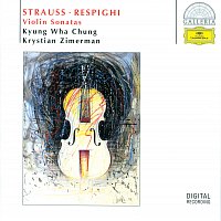 Kyung Wha Chung, Krystian Zimerman – R. Strauss / Respighi: Violin Sonatas