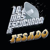 Pesado – Lo Más Escuchado De