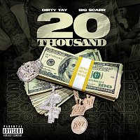 Dirty Tay, Big Scarr – 20 Thousand