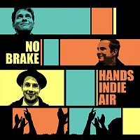 No Brake – Hands Indie Air