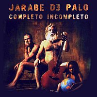 Jarabe De Palo – Completo, Incompleto