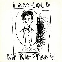 Rip Rig And Panic – I Am Cold