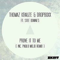 Thomaz Krauze & Dropboxx – Prove It to Me (feat. Stee Downes)